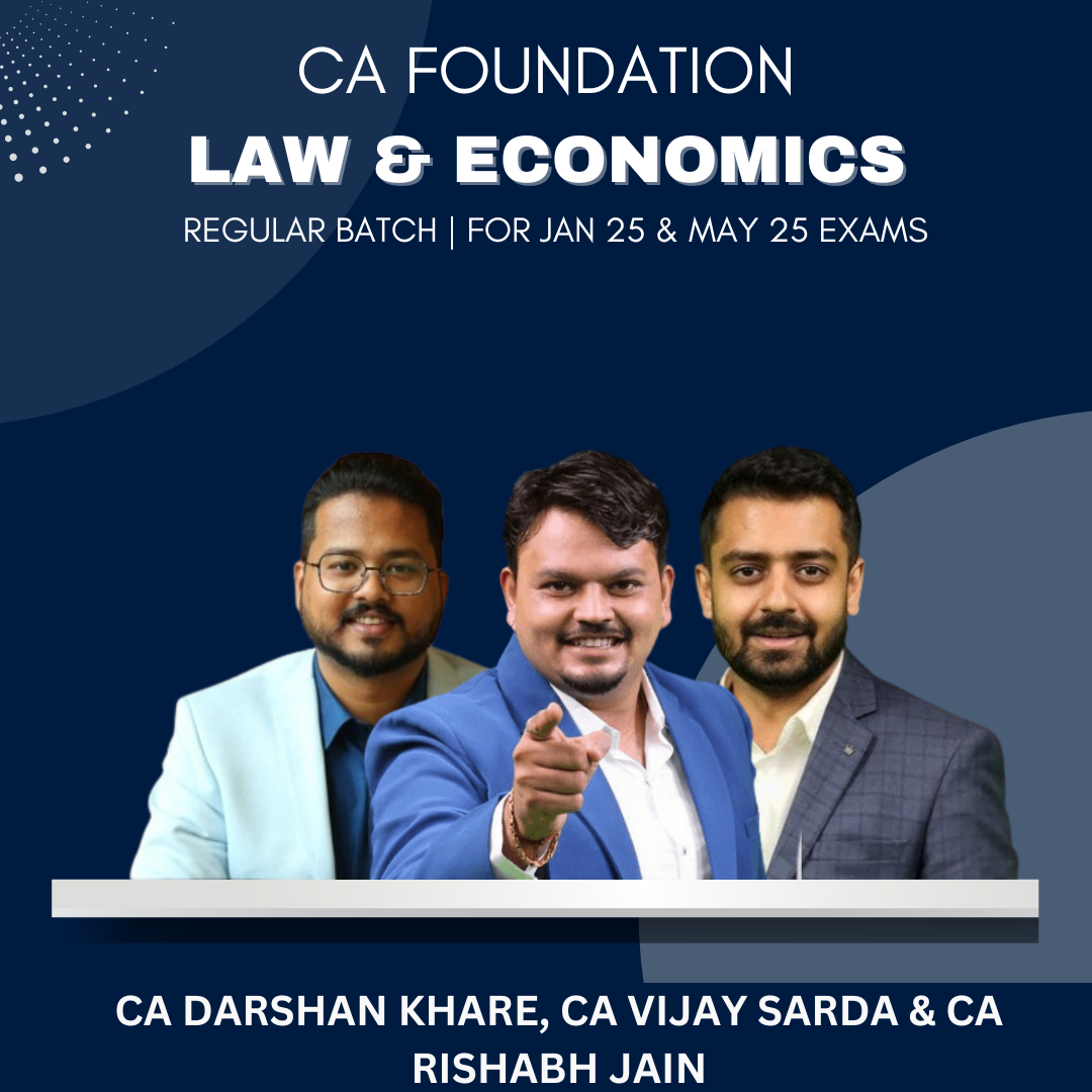 CA Foundation  -  Law Economics Combo Regular Batch By CA Darshan Khare, CA Vijay Sarda & CA Rishabh Jain - For Jan 25 & May 25 Exams