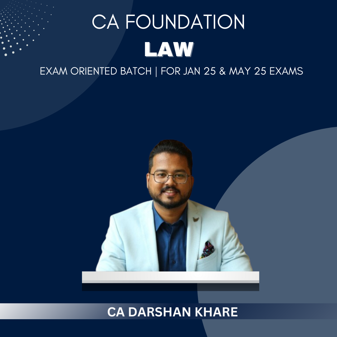 CA Foundation  -  Law Exam Oriented Batch By CA Darshan Khare - For Jan 25 & May 25 Exams