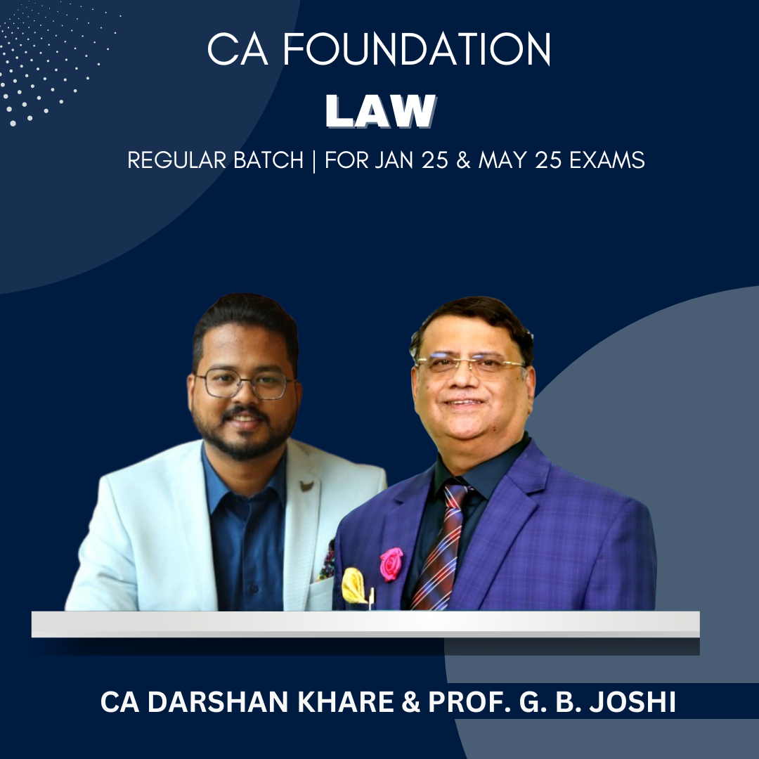 CA Foundation  -  Law Regular Batch By CA Darshan Khare & Prof. S. M. Joshi - For Jan 25 & May 25 Exams