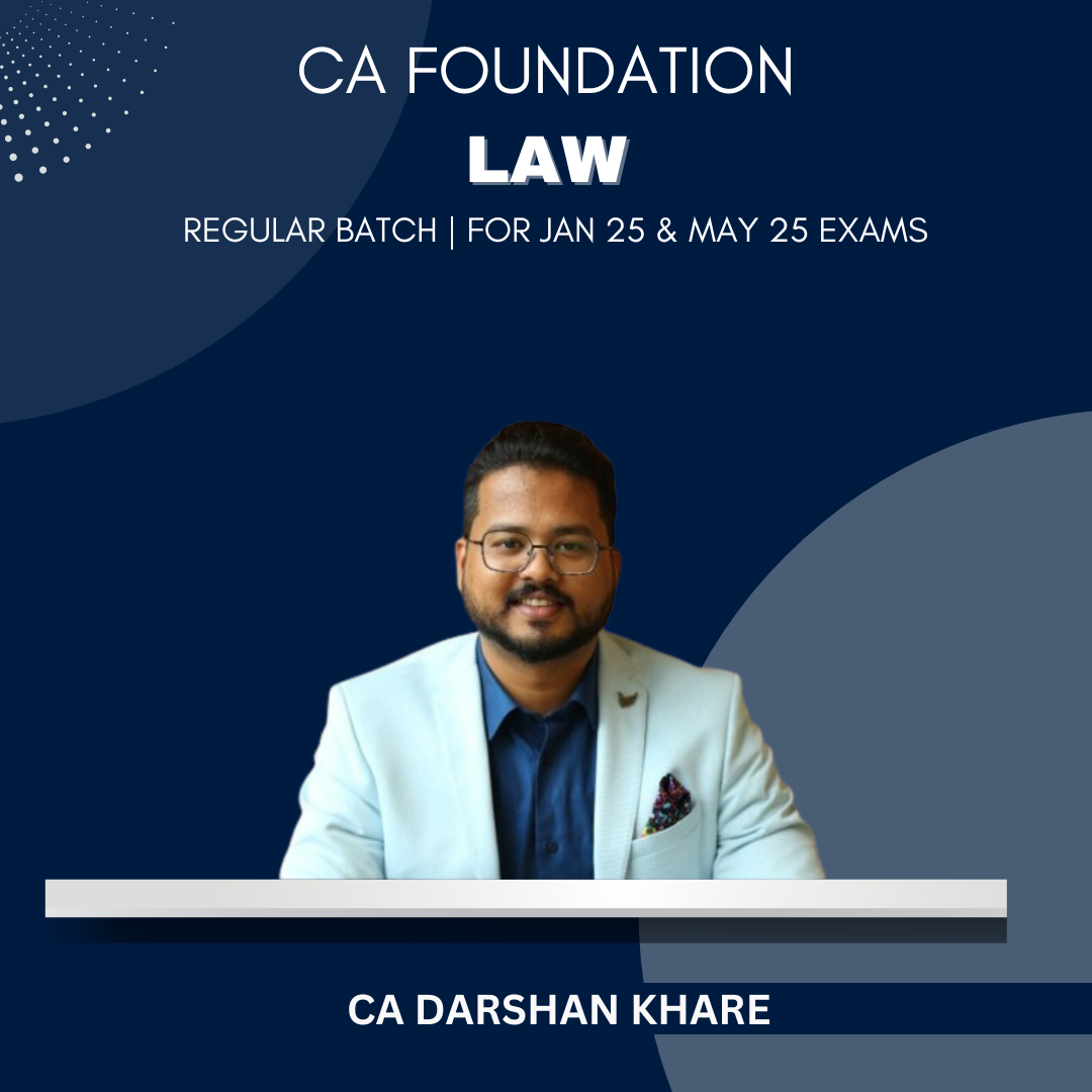 CA Foundation  -  Law Regular Batch By CA Darshan Khare - For Jan 25 & May 25 Exams