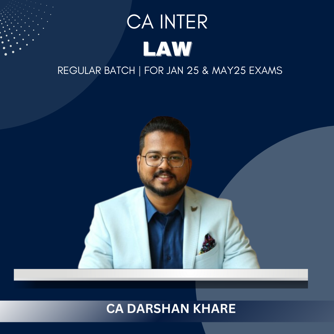 CA Inter  -  Law Regular Batch By CA Darshan Khare - For Jan 25 & May 25 Exams