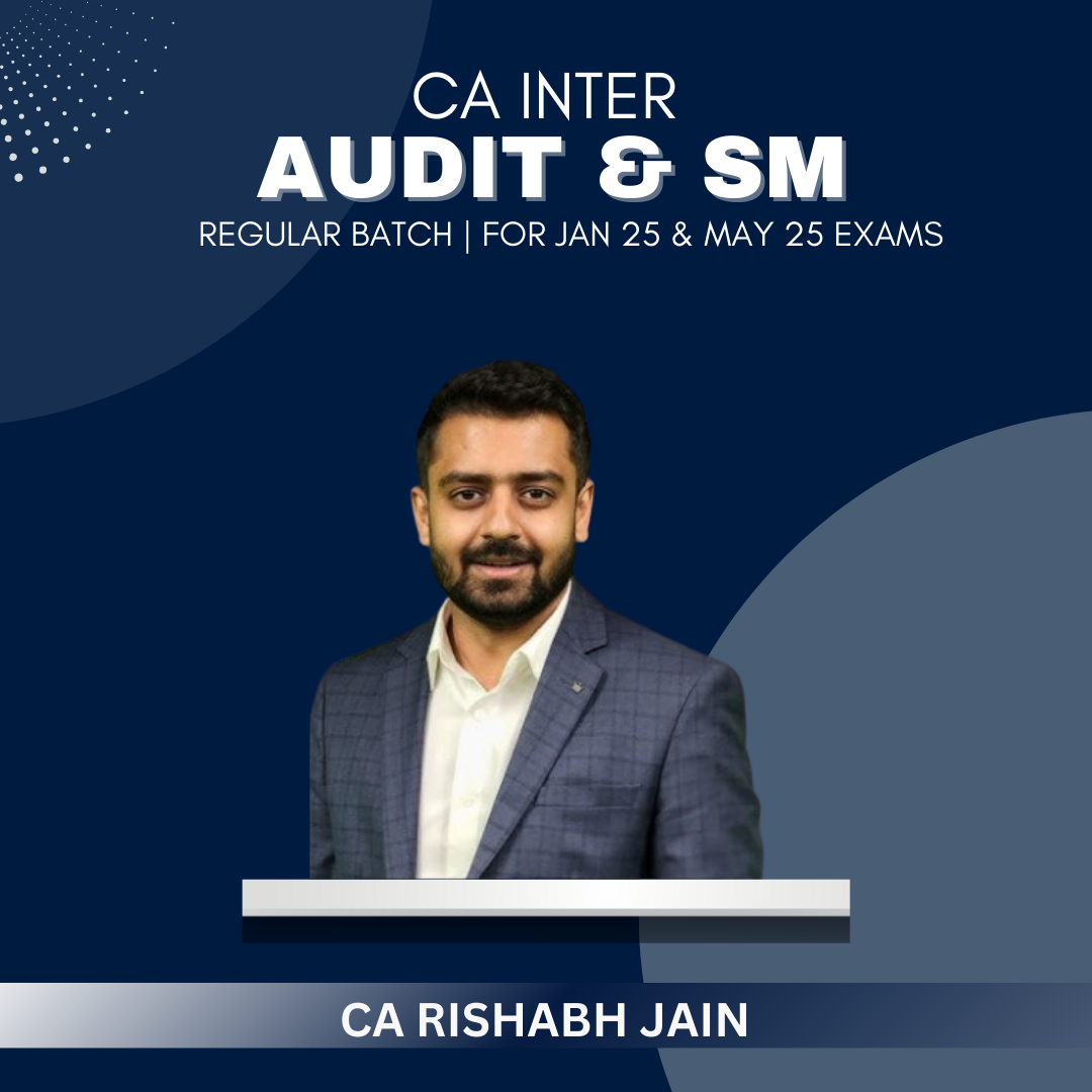 CA Inter  -  Audit & SM Regular Batch By CA Rishabh Jain - For Jan 25 & May 25 Exams