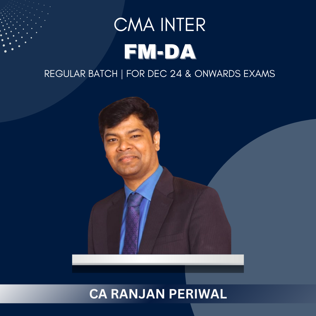 CMA Inter - FM DA Regular Batch by CA Ranjan Periwal - Dec 24 & Onwards