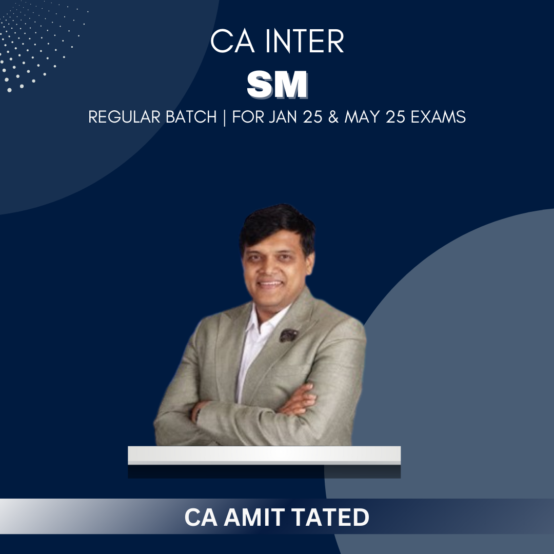 CA Inter - SM Regular Batch By CA Amit Tated - For Jan 25