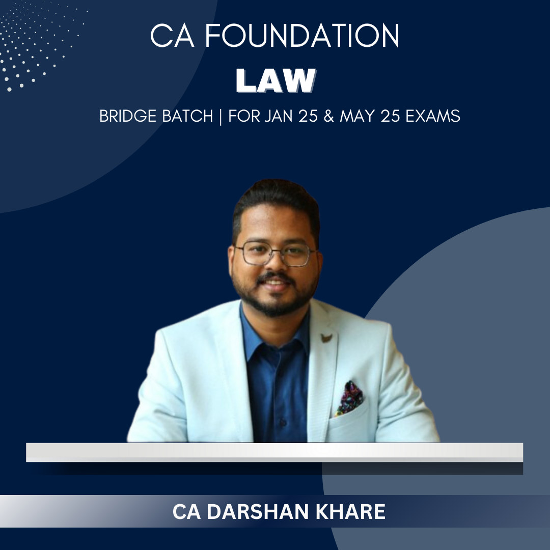 CA Foundation  -  Law Bridge Batch By CA Darshan Khare - For Jan 25 & May 25 Exams