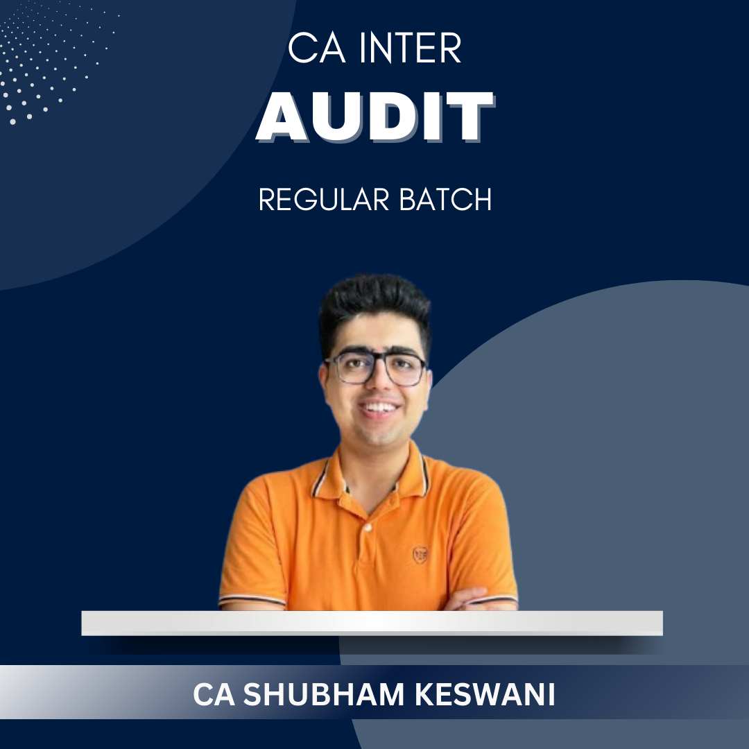 CA Inter - Auditing & Ethics Regular Batch by CA Shubham Keswani - For Sept 25 & Jan 26 Exams