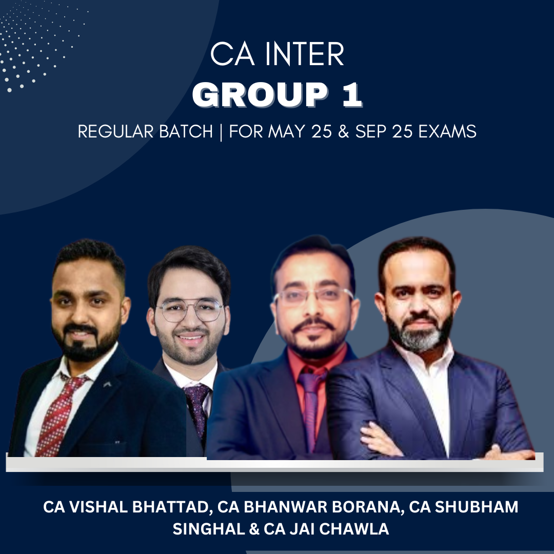 CA Inter - Group 1 Combo Regular Batch - For May 25 & Sep 25