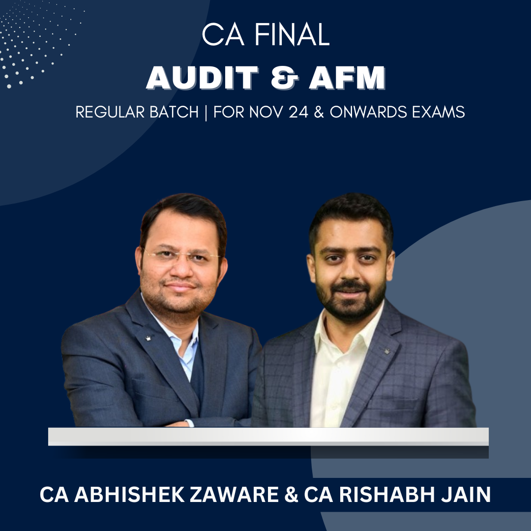 CA Final  -  Audit & AFM Regular Batch By CA Abhishek Zaware & CA Rishabh Jain - For Nov 24 & Onwards Exams