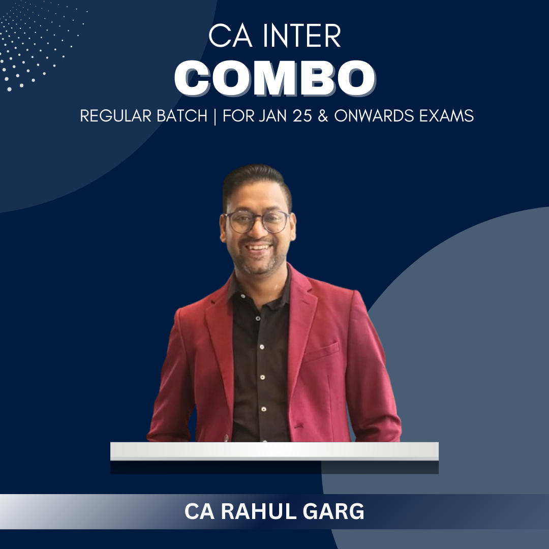 CA Inter - Regular Batch Combo by CA Rahul Garg - For Jan 25 & Onwards Exams