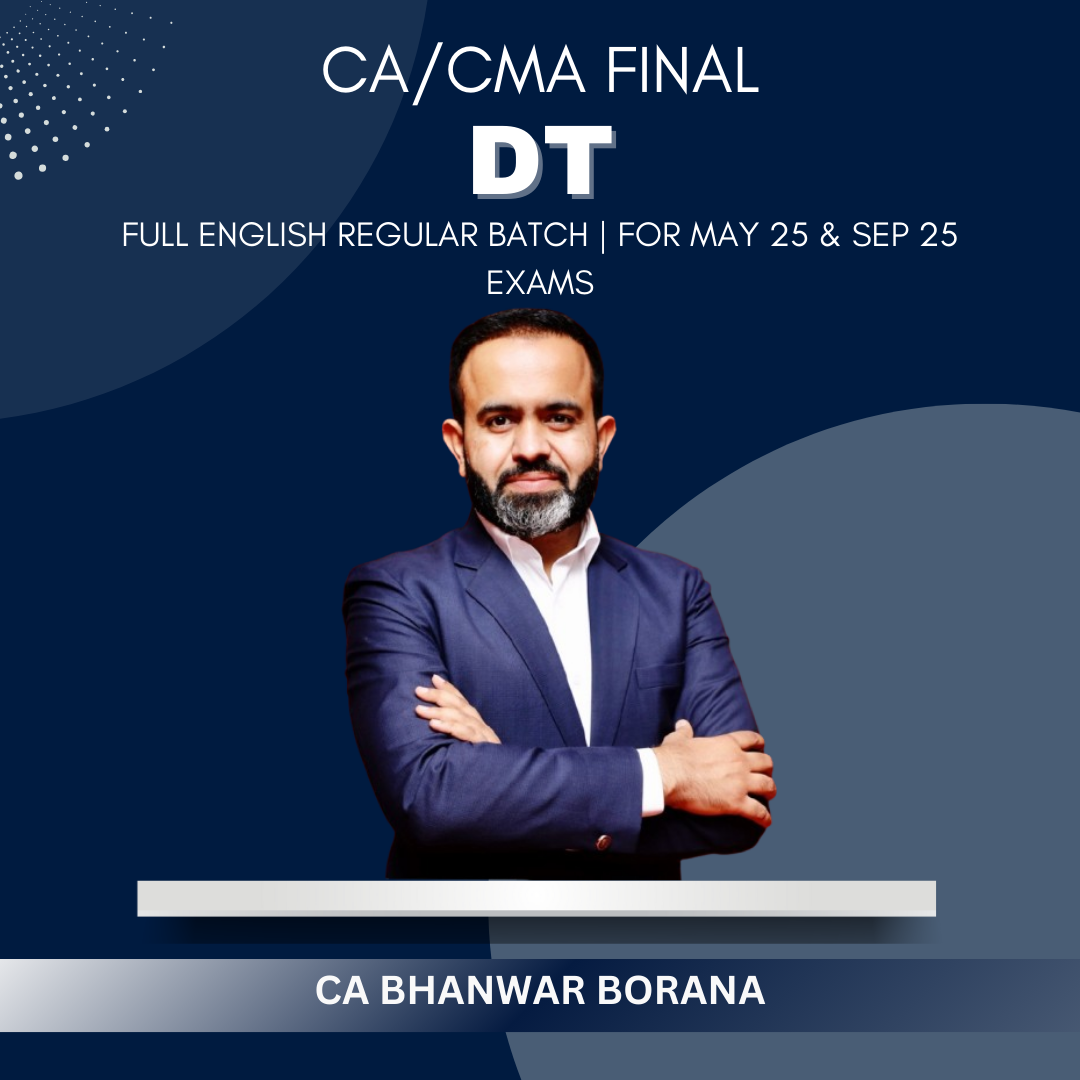 CA/ CMA Final - DT Full English Regular Batch by CA Bhanwar Borana - For May 25 & Nov 25 Exams