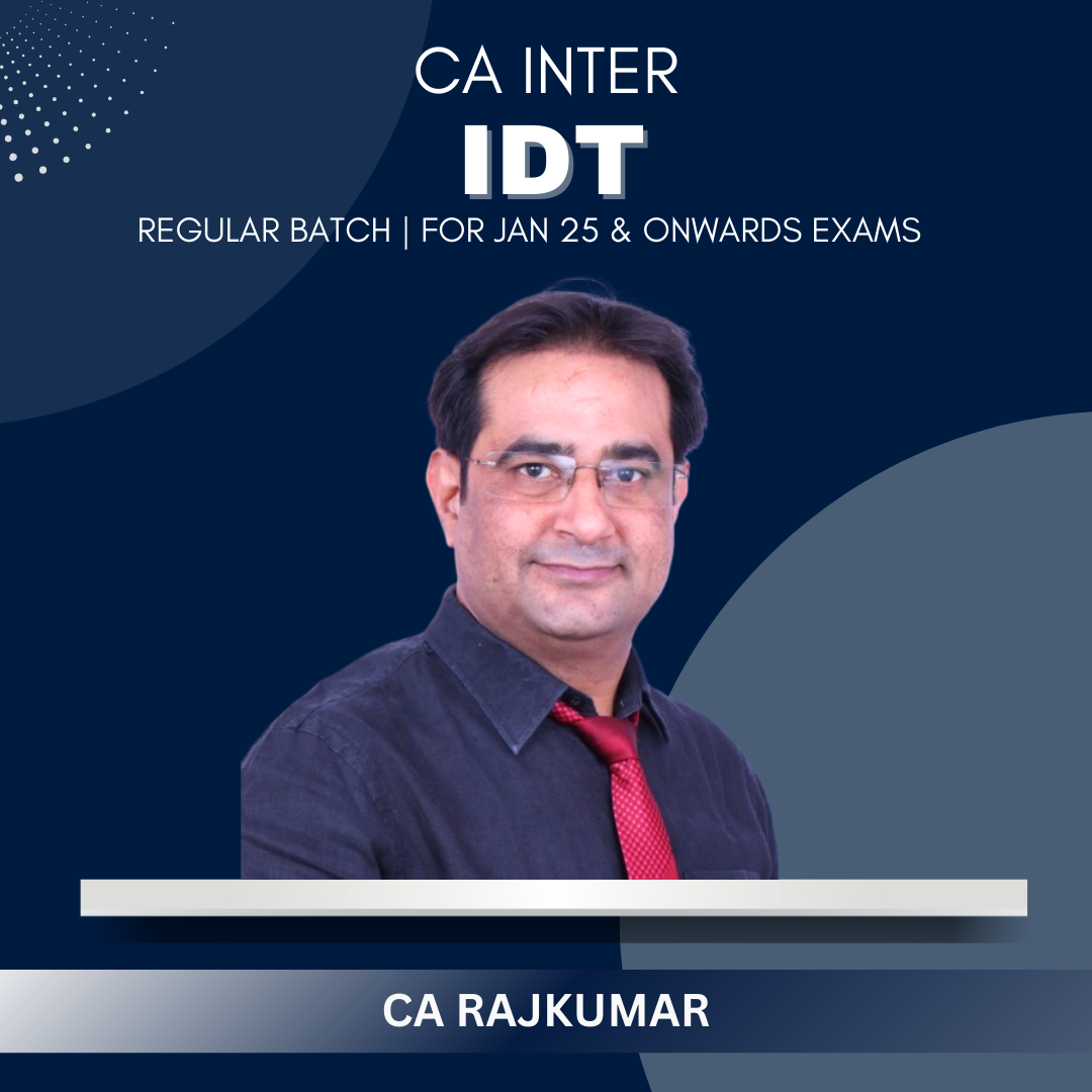 CA Inter - IDT Regular Batch by CA Rajkumar - For Jan 25 & May 25