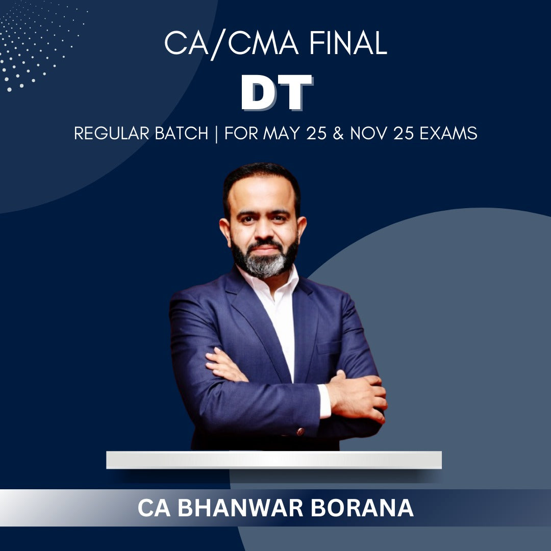 CA/ CMA Final - DT Regular Batch by CA Bhanwar Borana - For May 25 & Nov 25 Exams