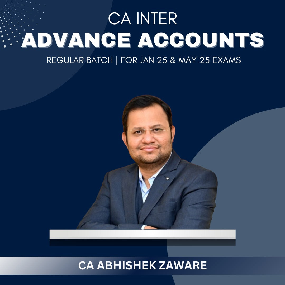 CA Inter  -  Advance Accounts Regular Batch By CA Abhishek Zaware - For Jan 25 & May 25 Exams