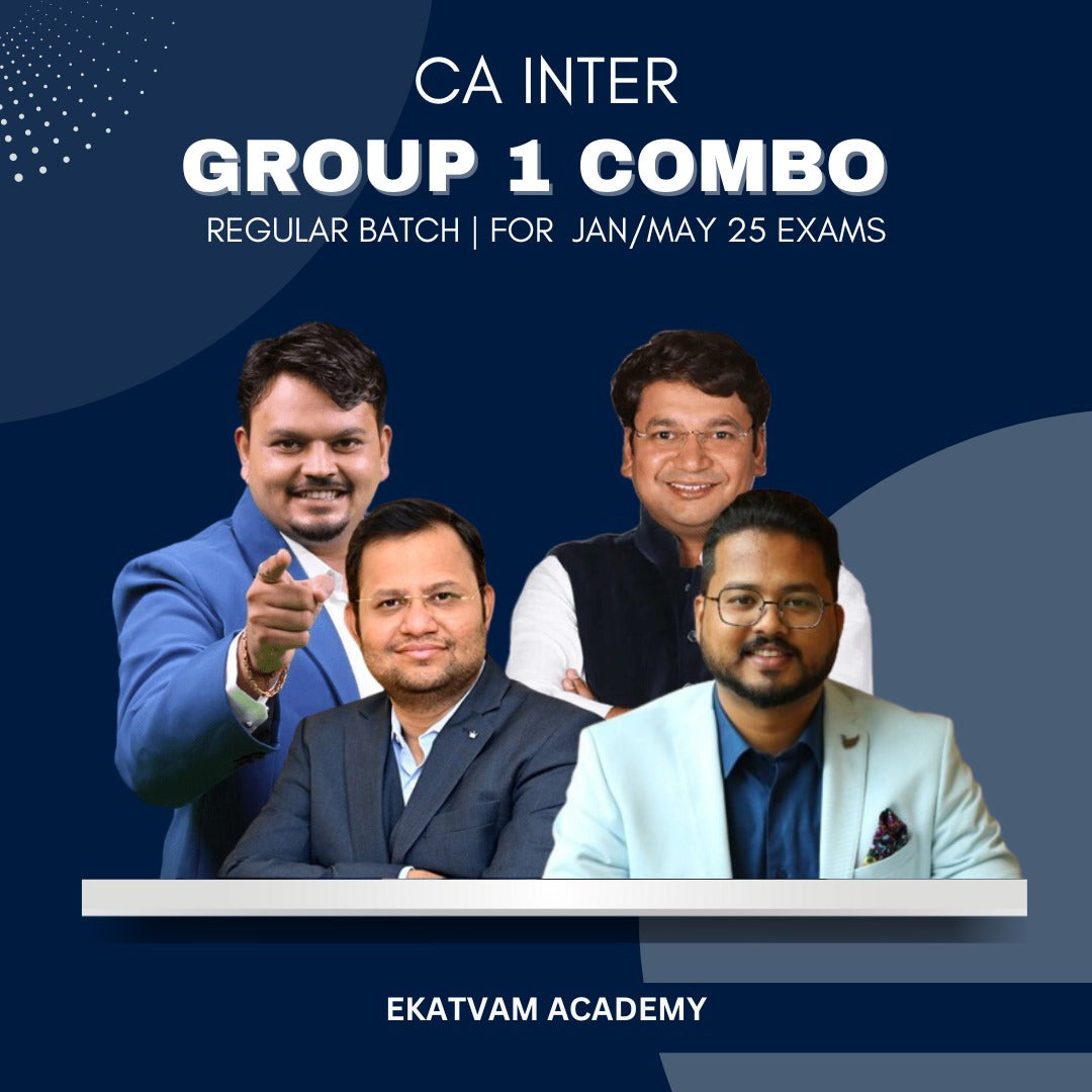 CA Inter  -  Group 1 Combo Regular Batch By Ekatvam Academy - For Jan 25 & May 25 Exams