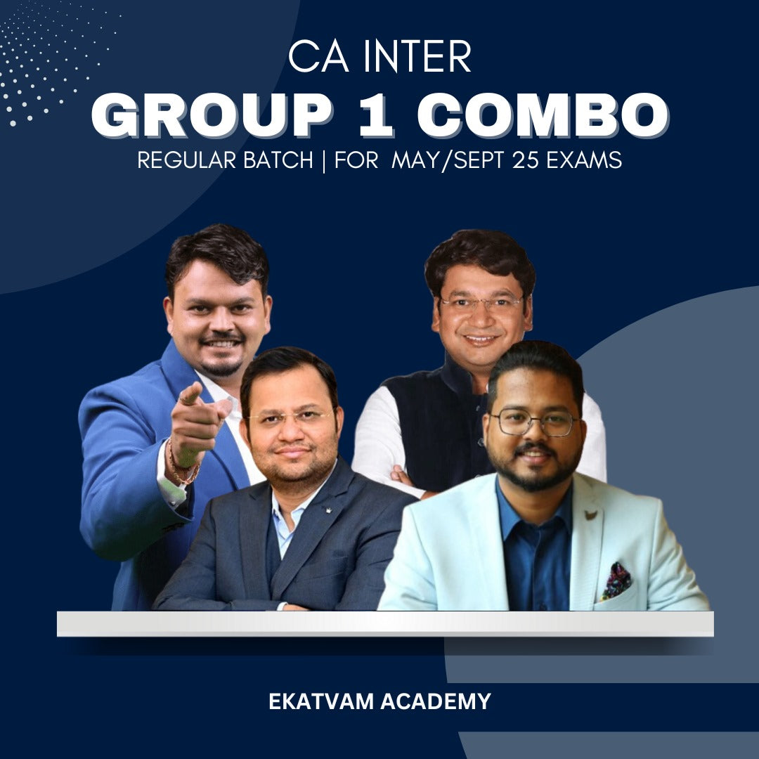 CA Inter  -  Group 1 Combo Regular Batch By Ekatvam Academy - For May 25 & Sep 25 Exams